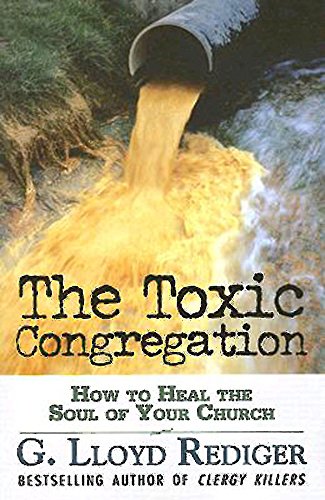 Stock image for The Toxic Congregation: How to Heal the Soul of Your Church for sale by SecondSale