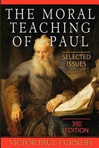 Imagen de archivo de The Moral Teaching of Paul: Selected Issues, 3rd Edition a la venta por BooksRun