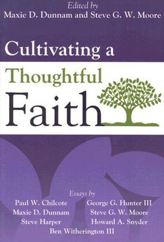 Beispielbild fr Cultivating a Thoughtful Faith zum Verkauf von Better World Books