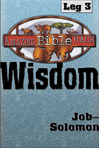 Beispielbild fr Amazing Bible Race - Leg 3: Wisdom, Job-Solomon zum Verkauf von Wonder Book