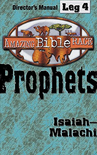 Stock image for Amazing Bible Race, Director's Manual, Leg 4 CDROM: Prophets: Isaiah?Malachi for sale by SecondSale