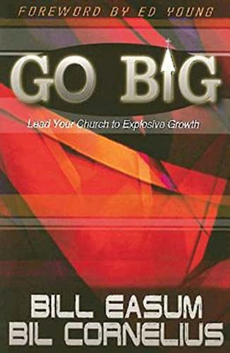 Imagen de archivo de Go BIG: Lead Your Church to Explosive Growth a la venta por Gulf Coast Books
