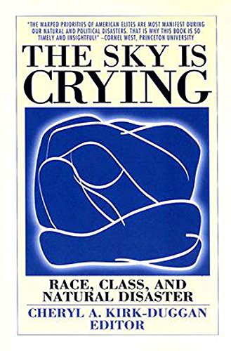 Imagen de archivo de The Sky is Crying: Race, Class, and Natural Disaster a la venta por Amazing Books Pittsburgh