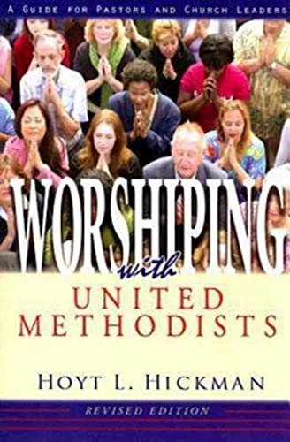 Beispielbild fr Worshiping with United Methodists Revised Edition : A Guide for Pastors and Church Leaders zum Verkauf von Better World Books