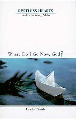 Restless Hearts Leader Guide: Where Do I Go Now, God? (Restless Hearts: Suudies for Young Adults) (9780687335565) by Joyner, Alex