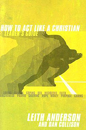 How to Act Like a Christian Leader's Guide with DVD (9780687335657) by Collison, Dan; Anderson, Leith