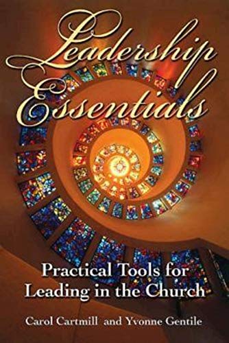 Stock image for Leadership Essentials: Practical Tools for Leading in the Church for sale by SecondSale