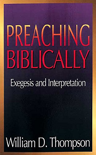 Beispielbild fr Preaching Biblically : Exegesis and Interpretation zum Verkauf von Better World Books