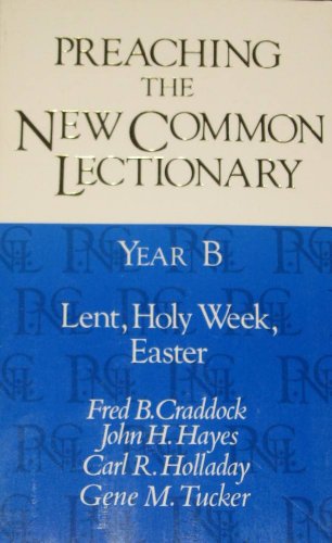 9780687338467: Preaching the New Common Lectionary, Year B: Lent, Holy Week, Easter: 002