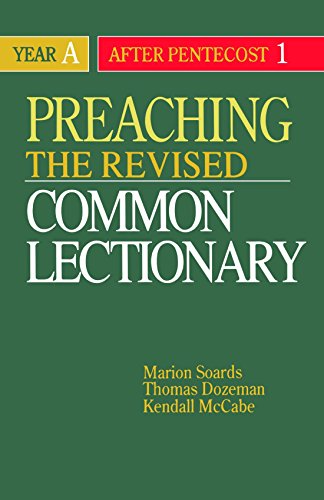 Year A. After Pentecost 1. Preaching The Revised Common Lectionary.