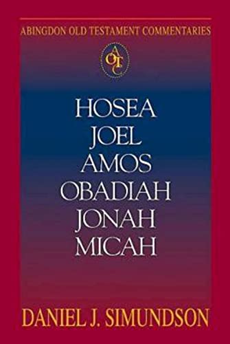 9780687342440: Hosea, Joel, Amos, Obadiah, Jonah, Micah (Abingdon Old Testament Commentaries): Minor Prophets