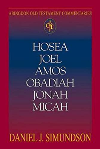 9780687342440: Abingdon Old Testament Commentaries: Hosea, Joel, Amos, Obadiah, Jonah, Micah: Minor Prophets