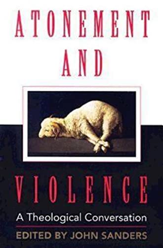 Beispielbild fr Atonement and Violence: A Theological Conversation zum Verkauf von ThriftBooks-Dallas