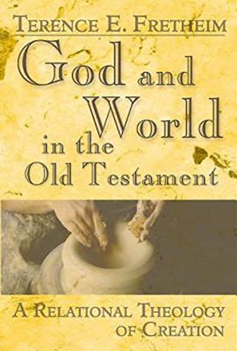 Beispielbild fr God and World in the Old Testament: A Relational Theology of Creation zum Verkauf von Windows Booksellers