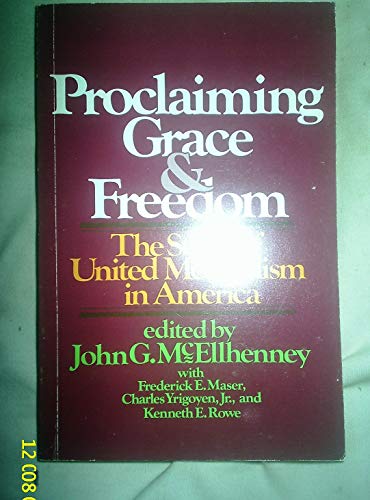 Imagen de archivo de Proclaiming Grace and Freedom: The Story of United Methodism in America a la venta por Windows Booksellers