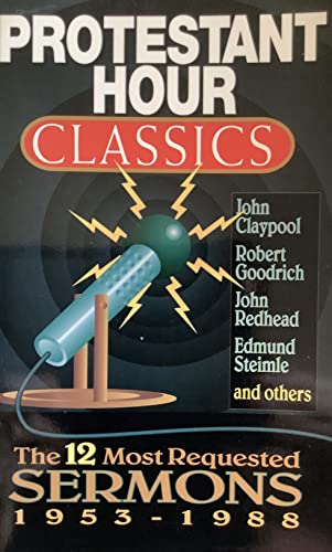 Beispielbild fr Protestant Hour Classics: The Twelve Most Requested Sermons : 1953-1988 zum Verkauf von Once Upon A Time Books