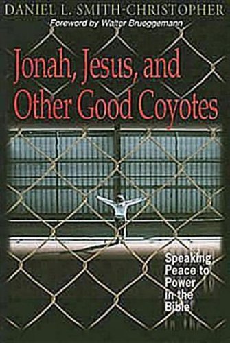 Stock image for Jonah, Jesus, and Other Good Coyotes : Speaking Peace to Power in the Bible for sale by Better World Books