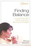 Beispielbild fr Finding Balance : Loving God with Heart and Soul, Mind and Strength zum Verkauf von Better World Books