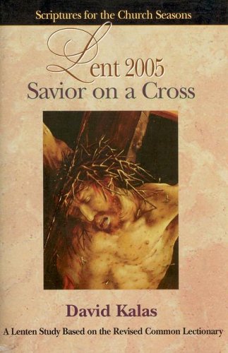 9780687345601: Saviour on a Cross Student Lent 2005: A Lenten Study Based on the Revised Common Lectionary (Scriptures for the Church Season)