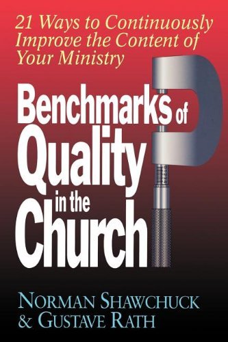 Imagen de archivo de Benchmarks of Quality in the Church: 21 Ways to Continuously Improve the Content of Your Ministry a la venta por Gulf Coast Books