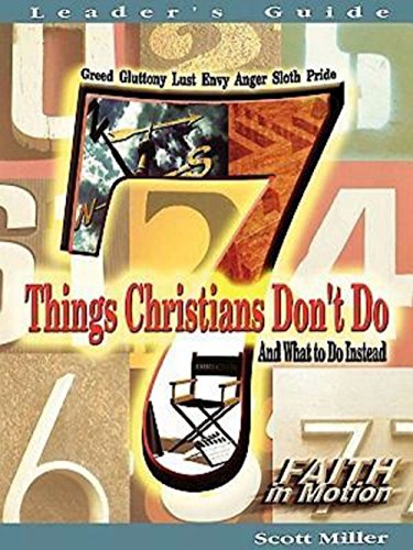 7 Things Christians Don't Do Leader's Guide: And What to Do Instead (Faith in Motion) (9780687350148) by Miller, Scott