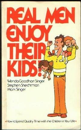 Imagen de archivo de Real Men Enjoy Their Kids : How to Spend Quality Time with the Children in Your Life a la venta por Better World Books