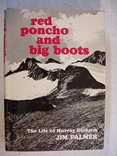 9780687358793: Red poncho and big boots; the life of Murray Dickson