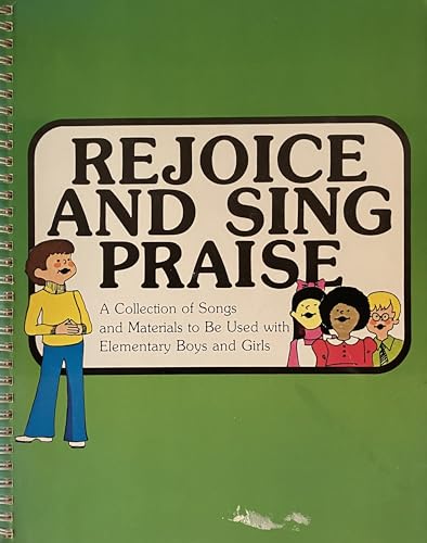 Stock image for Rejoice and Sing Praise: A Collection of Songs for sale by Better World Books