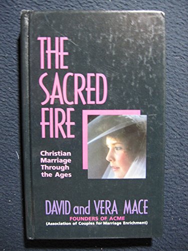Imagen de archivo de The Sacred Fire: Christian Marriage Through the Ages a la venta por Aaron Books