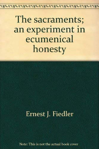 Stock image for The Sacraments: An experiment in ecumenical honesty for sale by ThriftBooks-Dallas