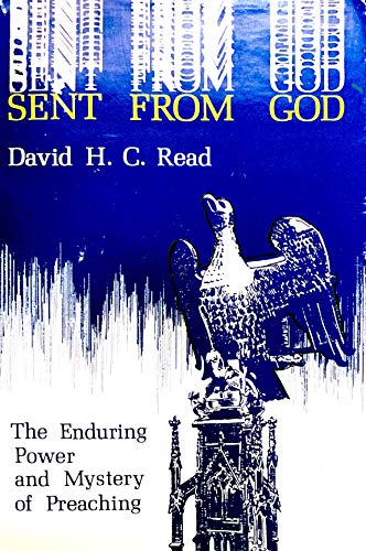 Imagen de archivo de Sent from God;: The enduring power and mystery of preaching a la venta por Wonder Book