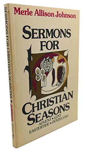 9780687378098: SERMONS FOR CHRISTIAN SEASONS : Advent ~ Lent ~ Eastertide ~ Pentecost