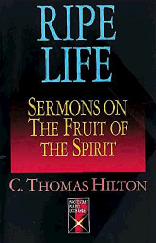 9780687380046: Ripe Life: Sermons on the Fruit of the Spirit (Protestant Pulpit Exchange)