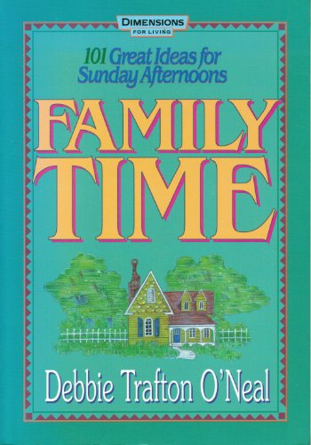 Beispielbild fr Family Time: 101 Great Ideas for Sunday Afternoons zum Verkauf von Wonder Book