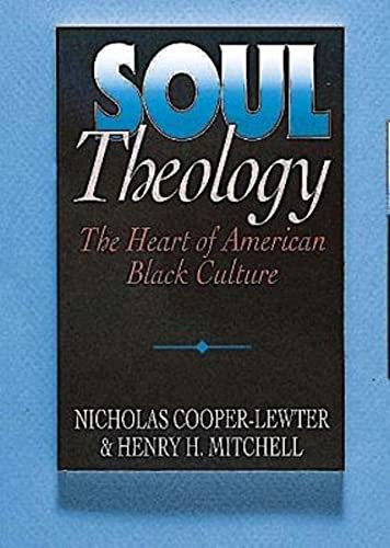 Beispielbild fr Soul Theology: The Heart of American Black Culture zum Verkauf von BooksRun