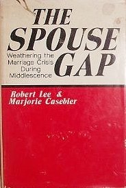 Stock image for The Spouse Gap : Weathering the Marriage Crisis During Middlescence for sale by Better World Books
