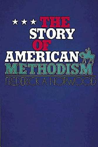 Beispielbild fr The Story of American Methodism zum Verkauf von Better World Books