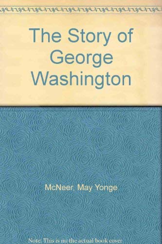 Beispielbild fr The Story of George Washington zum Verkauf von ThriftBooks-Dallas