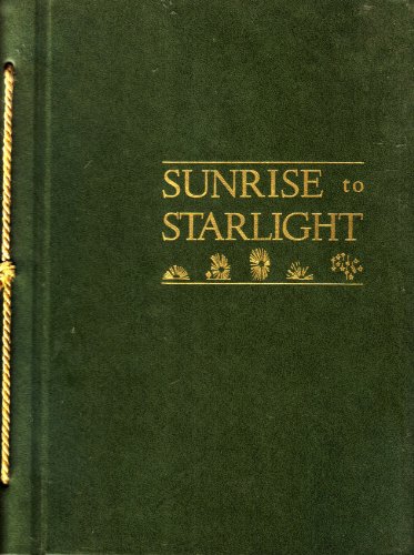 Stock image for Sunrise to Starlight: An Anthology of Man's Day in Prose and Poetry for sale by ThriftBooks-Atlanta