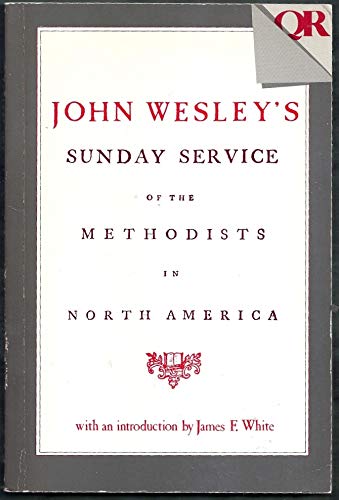 Stock image for John Wesley's Sunday service of the Methodists in North America (Quarterly review reprint series) for sale by Open Books