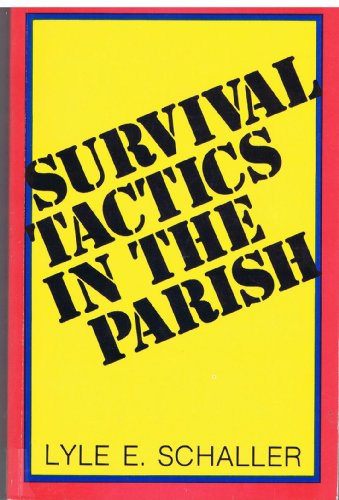 Survival Tactics in the Parish (9780687407576) by Schaller, Lyle E.