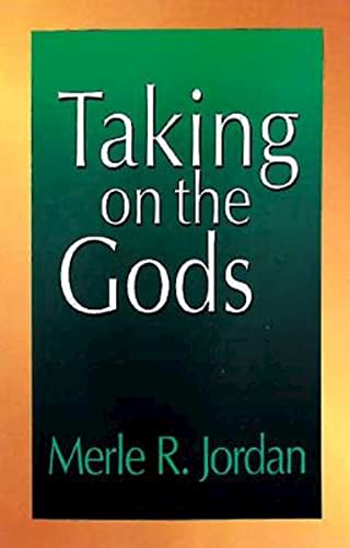 Taking on the Gods: The Task of the Pastoral Counselor - Jordan, Merle