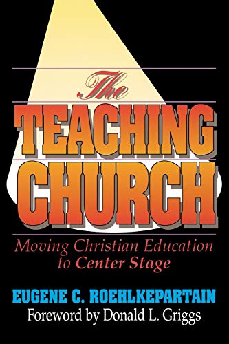 The Teaching Church: Moving Christian Education to Center Stage (9780687410835) by Roehlkepartain, Eugene C.