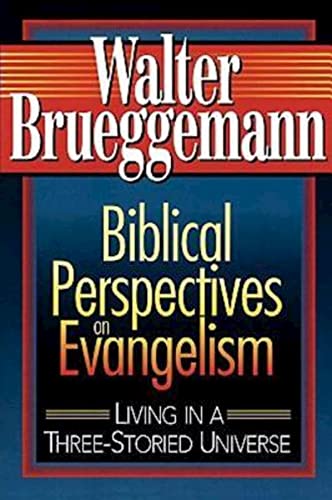 Stock image for Biblical Perspectives on Evangelism : Living in a Three-Storied Universe for sale by Better World Books