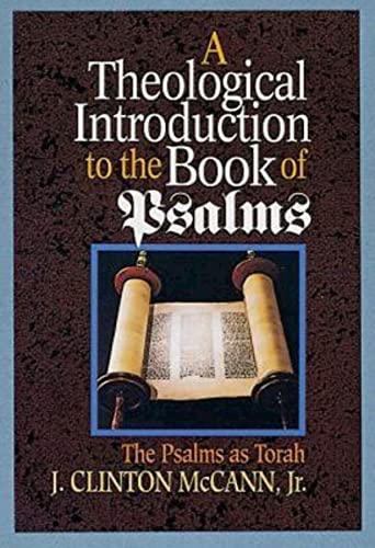 A Theological Introduction to the Book of Psalms: The Psalms as Torah (9780687414680) by McCann JR., J. Clinton