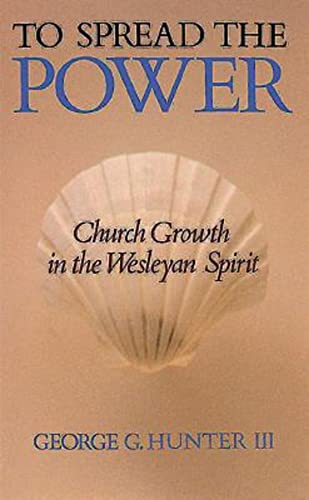 Beispielbild fr To Spread the Power: Church Growth in the Wesleyan Spirit zum Verkauf von Wonder Book