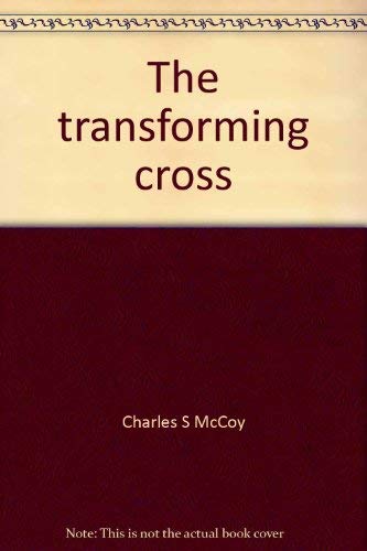 Stock image for The Transforming Cross for sale by Christian Book Store