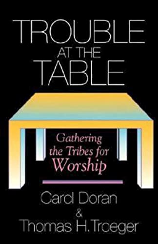 Beispielbild fr Trouble at the Table: Gathering the Tribes for Worship zum Verkauf von Wonder Book