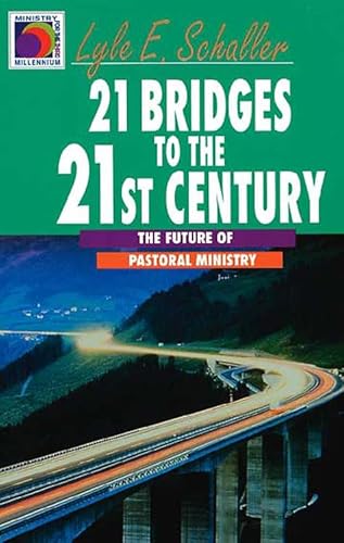 Beispielbild fr 21 Bridges to the 21st Century : The Future of Pastoral Ministry zum Verkauf von Better World Books: West