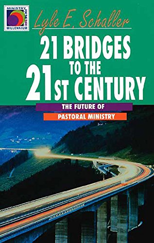 Imagen de archivo de 21 Bridges to the 21st Century : The Future of Pastoral Ministry a la venta por Better World Books: West